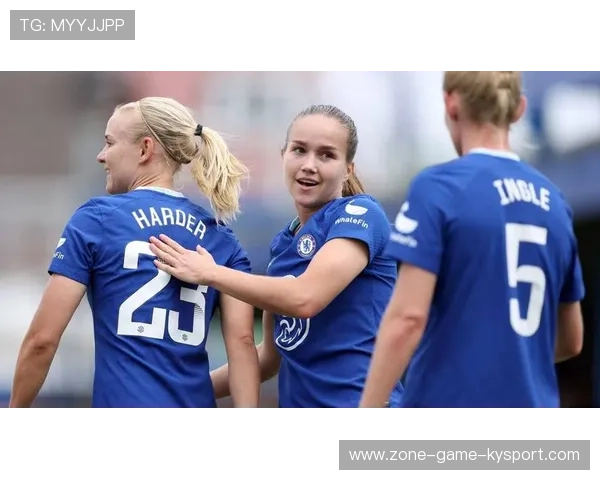 切尔西女足国际赛事亮眼表现，切尔西女足主帅